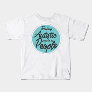 'Treating Autistic People As People' Autism Awareness Shirt Kids T-Shirt